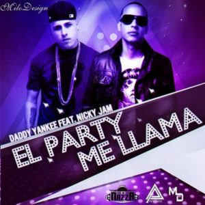 Daddy Yankee Ft Nicky Jam – El Party Me Llama